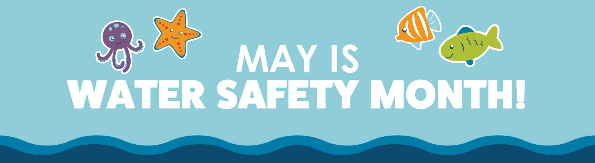 May is Water Safety Month!